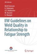 Jonsson / Dobmann / Marquis |  IIW Guidelines on Weld Quality in Relationship to Fatigue Strength | Buch |  Sack Fachmedien