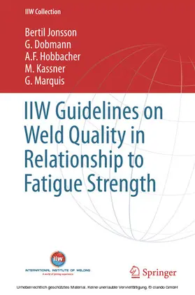 Jonsson / Dobmann / Hobbacher |  IIW Guidelines on Weld Quality in Relationship to Fatigue Strength | eBook | Sack Fachmedien