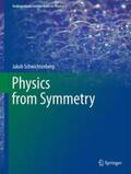 Schwichtenberg |  Physics from Symmetry | Buch |  Sack Fachmedien