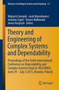 Zamojski / Mazurkiewicz / Kacprzyk |  Theory and Engineering of Complex Systems and Dependability | Buch |  Sack Fachmedien