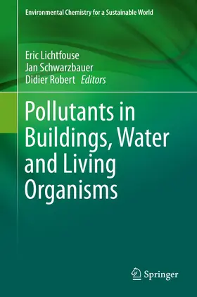 Lichtfouse / Schwarzbauer / Robert |  Pollutants in Buildings, Water and Living Organisms | Buch |  Sack Fachmedien