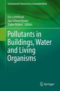 Lichtfouse / Robert / Schwarzbauer |  Pollutants in Buildings, Water and Living Organisms | Buch |  Sack Fachmedien