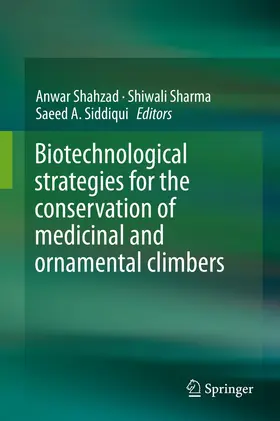 Shahzad / Siddiqui / Sharma |  Biotechnological strategies for the conservation of medicinal and ornamental climbers | Buch |  Sack Fachmedien