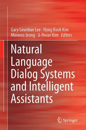 Lee / Kim / Jeong |  Natural Language Dialog Systems and Intelligent Assistants | Buch |  Sack Fachmedien