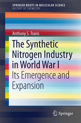 S. Travis | The Synthetic Nitrogen Industry in World War I | Buch | 978-3-319-19356-4 | sack.de