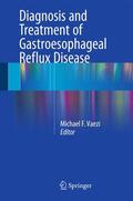 Vaezi |  Diagnosis and Treatment of Gastroesophageal Reflux Disease | Buch |  Sack Fachmedien