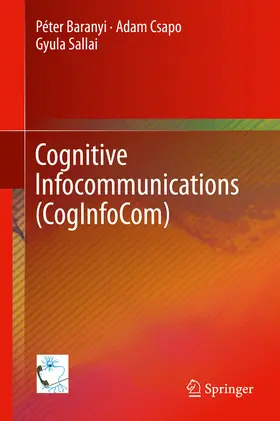 Baranyi / Csapo / Sallai |  Cognitive Infocommunications (CogInfoCom) | eBook | Sack Fachmedien