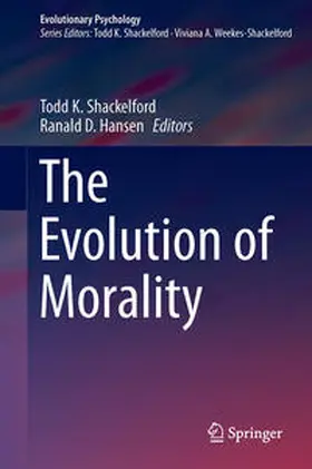 Hansen / Shackelford |  The Evolution of Morality | Buch |  Sack Fachmedien
