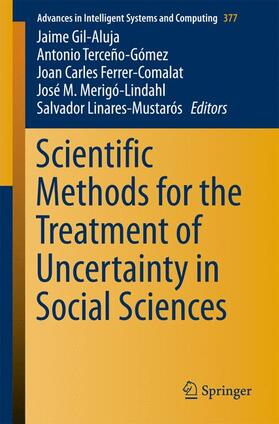 Gil-Aluja / Terceño-Gómez / Linares-Mustarós | Scientific Methods for the Treatment of Uncertainty in Social Sciences | Buch | 978-3-319-19703-6 | sack.de