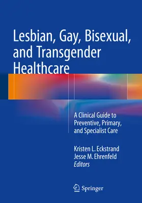 Eckstrand / Ehrenfeld |  Lesbian, Gay, Bisexual, and Transgender Healthcare | eBook | Sack Fachmedien
