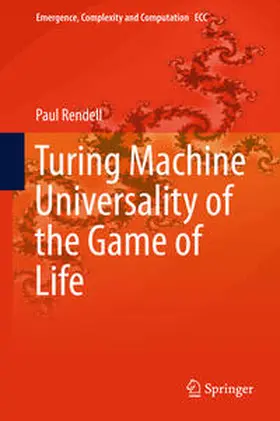 Rendell |  Turing Machine Universality of the Game of Life | Buch |  Sack Fachmedien