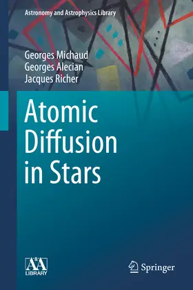 Michaud / Alecian / Richer |  Atomic Diffusion in Stars | eBook | Sack Fachmedien