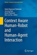 Magnenat-Thalmann / You / Yuan |  Context Aware Human-Robot and Human-Agent Interaction | Buch |  Sack Fachmedien