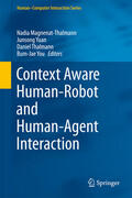 Magnenat-Thalmann / Yuan / Thalmann |  Context Aware Human-Robot and Human-Agent Interaction | eBook | Sack Fachmedien