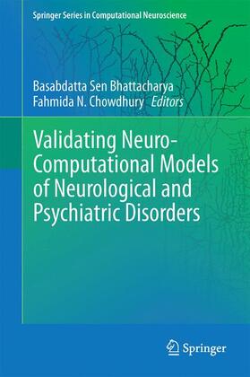 Chowdhury / Bhattacharya | Validating Neuro-Computational Models of Neurological and Psychiatric Disorders | Buch | 978-3-319-20036-1 | sack.de