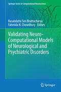 Bhattacharya / Chowdhury |  Validating Neuro-Computational Models of Neurological and Psychiatric Disorders | eBook | Sack Fachmedien