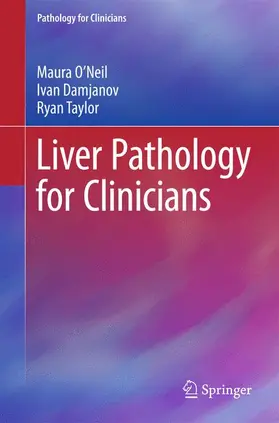 O'Neil / Taylor / Damjanov |  Liver Pathology for Clinicians | Buch |  Sack Fachmedien