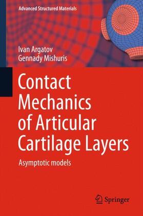 Mishuris / Argatov | Contact Mechanics of Articular Cartilage Layers | Buch | 978-3-319-20082-8 | sack.de