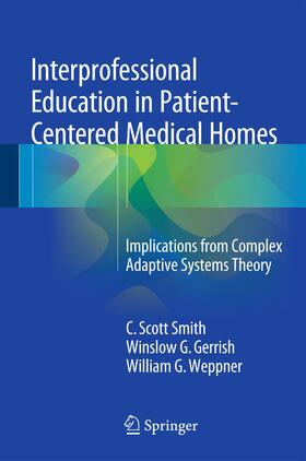 Smith / Weppner / Gerrish | Interprofessional Education in Patient-Centered Medical Homes | Buch | 978-3-319-20157-3 | sack.de
