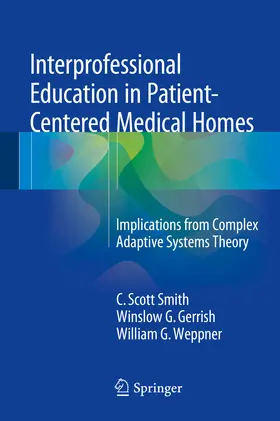 Smith / Gerrish / Weppner |  Interprofessional Education in Patient-Centered Medical Homes | eBook | Sack Fachmedien
