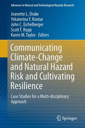 Drake / Kontar / Taylor |  Communicating Climate-Change and Natural Hazard Risk and Cultivating Resilience | Buch |  Sack Fachmedien