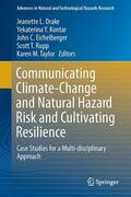 Drake / Kontar / Taylor |  Communicating Climate-Change and Natural Hazard Risk and Cultivating Resilience | Buch |  Sack Fachmedien