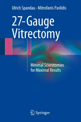 Spandau / Pavlidis |  27-Gauge Vitrectomy | Buch |  Sack Fachmedien