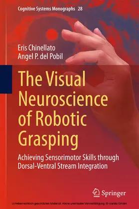 Chinellato / del Pobil |  The Visual Neuroscience of Robotic Grasping | eBook | Sack Fachmedien