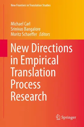 Carl / Schaeffer / Bangalore |  New Directions in Empirical Translation Process Research | Buch |  Sack Fachmedien