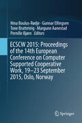 Boulus-Rødje / Ellingsen / Bratteteig |  ECSCW 2015: Proceedings of the 14th European Conference on Computer Supported Cooperative Work, 19-23 September 2015, Oslo, Norway | eBook | Sack Fachmedien