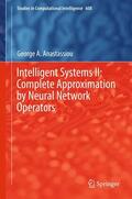 Anastassiou |  Intelligent Systems II: Complete Approximation by Neural Network Operators | Buch |  Sack Fachmedien