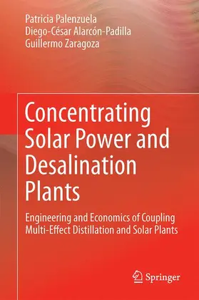 Palenzuela / Zaragoza / Alarcón-Padilla |  Concentrating Solar Power and Desalination Plants | Buch |  Sack Fachmedien