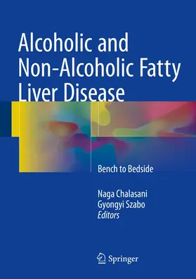 Chalasani / Szabo | Alcoholic and Non-Alcoholic Fatty Liver Disease | Buch | 978-3-319-20537-3 | www.sack.de