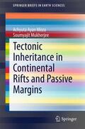 Mukherjee / Misra |  Tectonic Inheritance in Continental Rifts and Passive Margins | Buch |  Sack Fachmedien