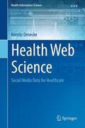 Denecke |  Health Web Science | Buch |  Sack Fachmedien