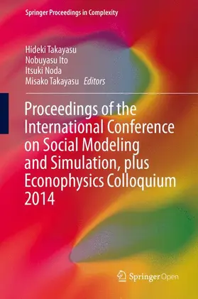 Takayasu / Ito / Noda |  Proceedings of the International Conference on Social Modeling and Simulation, plus Econophysics Colloquium 2014 | Buch |  Sack Fachmedien