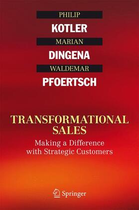 Kotler / Pfoertsch / Dingena | Transformational Sales | Buch | 978-3-319-20605-9 | sack.de