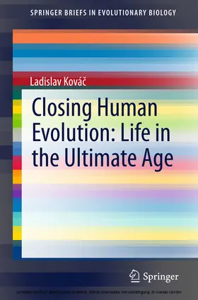 Kovác / Kovác |  Closing Human Evolution: Life in the Ultimate Age | eBook | Sack Fachmedien