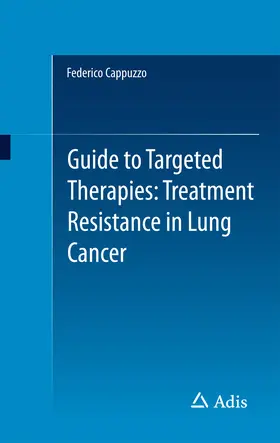 Cappuzzo |  Guide to Targeted Therapies: Treatment Resistance in Lung Cancer | eBook | Sack Fachmedien