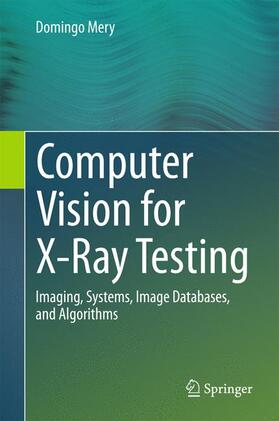 Mery | Computer Vision for X-Ray Testing | Buch | 978-3-319-20746-9 | sack.de