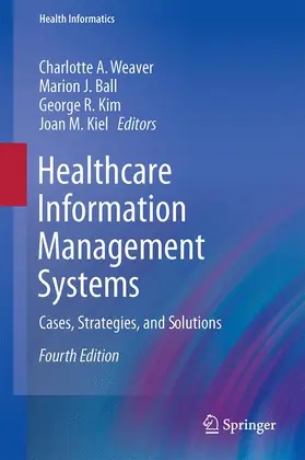 Weaver / Ball / Kim | Healthcare Information Management Systems | Buch | 978-3-319-20764-3 | www.sack.de