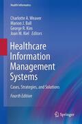 Weaver / Ball / Kim |  Healthcare Information Management Systems | Buch |  Sack Fachmedien