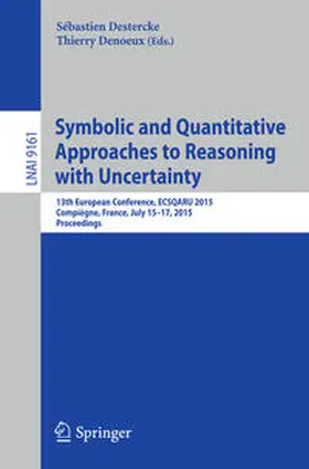 Destercke / Denoeux |  Symbolic and Quantitative Approaches to Reasoning with Uncertainty | eBook | Sack Fachmedien
