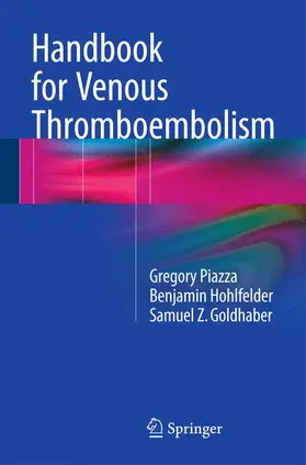 Piazza / Goldhaber / Hohlfelder |  Handbook for Venous Thromboembolism | Buch |  Sack Fachmedien