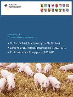 Bundesamt für Verbraucherschutz und Lebe / Bundesamt für Verbraucherschutz und Lebensmittelsicherheit | Berichte zur Lebensmittelsicherheit 2013 | Buch | sack.de