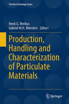 Meesters / Merkus | Production, Handling and Characterization of Particulate Materials | Buch | 978-3-319-20948-7 | sack.de
