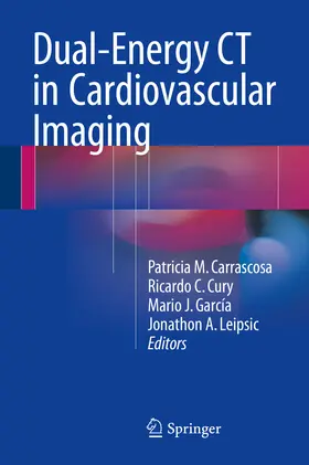 Carrascosa / Cury / García |  Dual-Energy CT in Cardiovascular Imaging | eBook | Sack Fachmedien