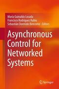 Guinaldo Losada / Dormido Bencomo / Rodríguez Rubio |  Asynchronous Control for Networked Systems | Buch |  Sack Fachmedien