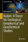 Baskaran |  Radon: A Tracer for Geological, Geophysical and Geochemical Studies | Buch |  Sack Fachmedien