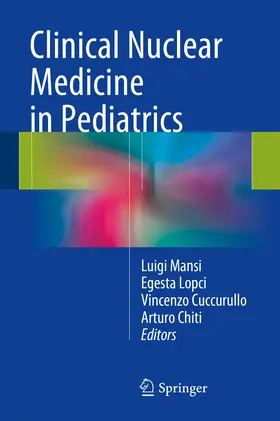 Mansi / Lopci / Cuccurullo |  Clinical Nuclear Medicine in Pediatrics | eBook | Sack Fachmedien